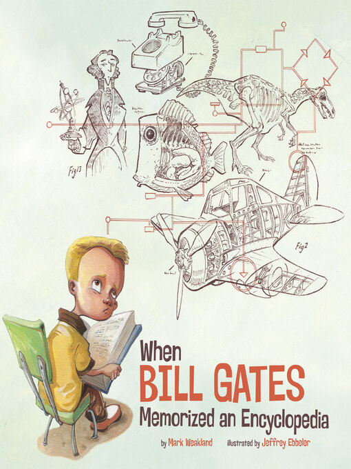 Title details for When Bill Gates Memorized an Encyclopedia by Mark Weakland - Available